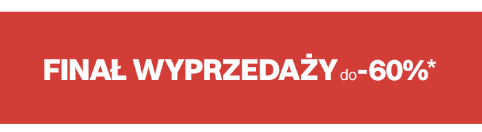 FINAŁ wyprzedaży do -60%!