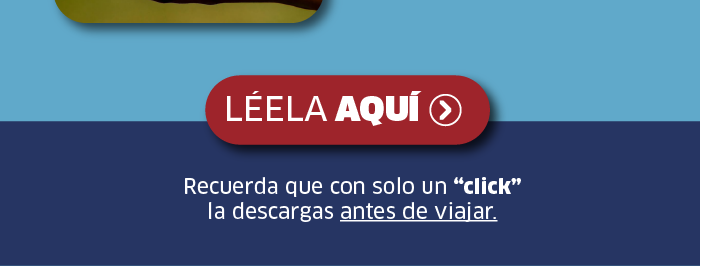 Acceso para leer la revista completa antes de viajar.