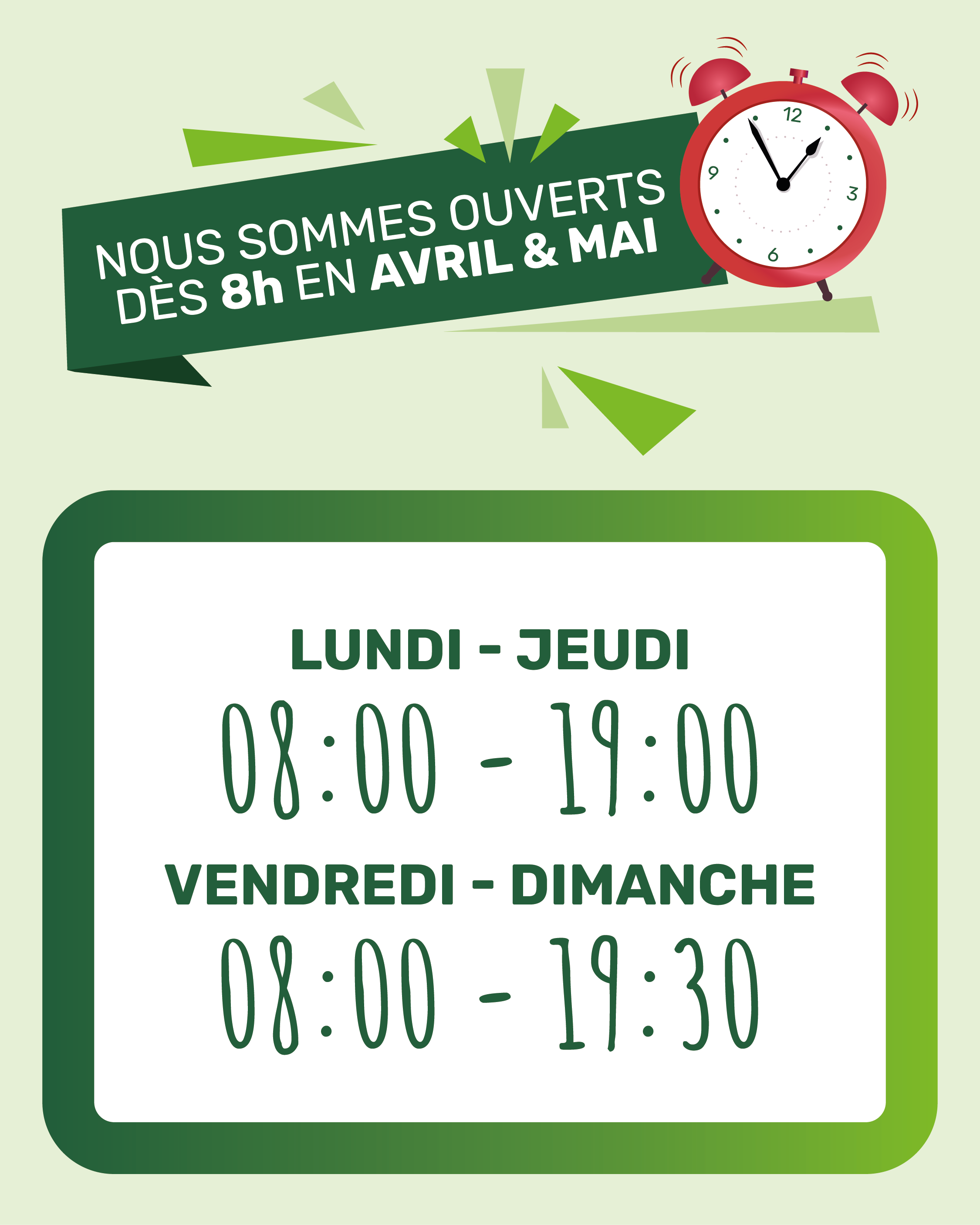 Green sign stating we're open from 8am in April & May; opening hours Mon–Thu 08:00–19:00, Fri–Sun 08:00–19:30