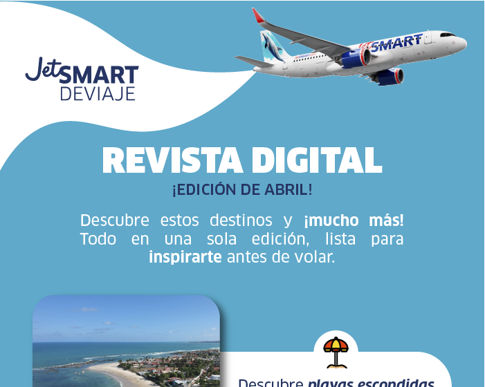 JetSMART De Viaje: Revista digital edición de abril. 