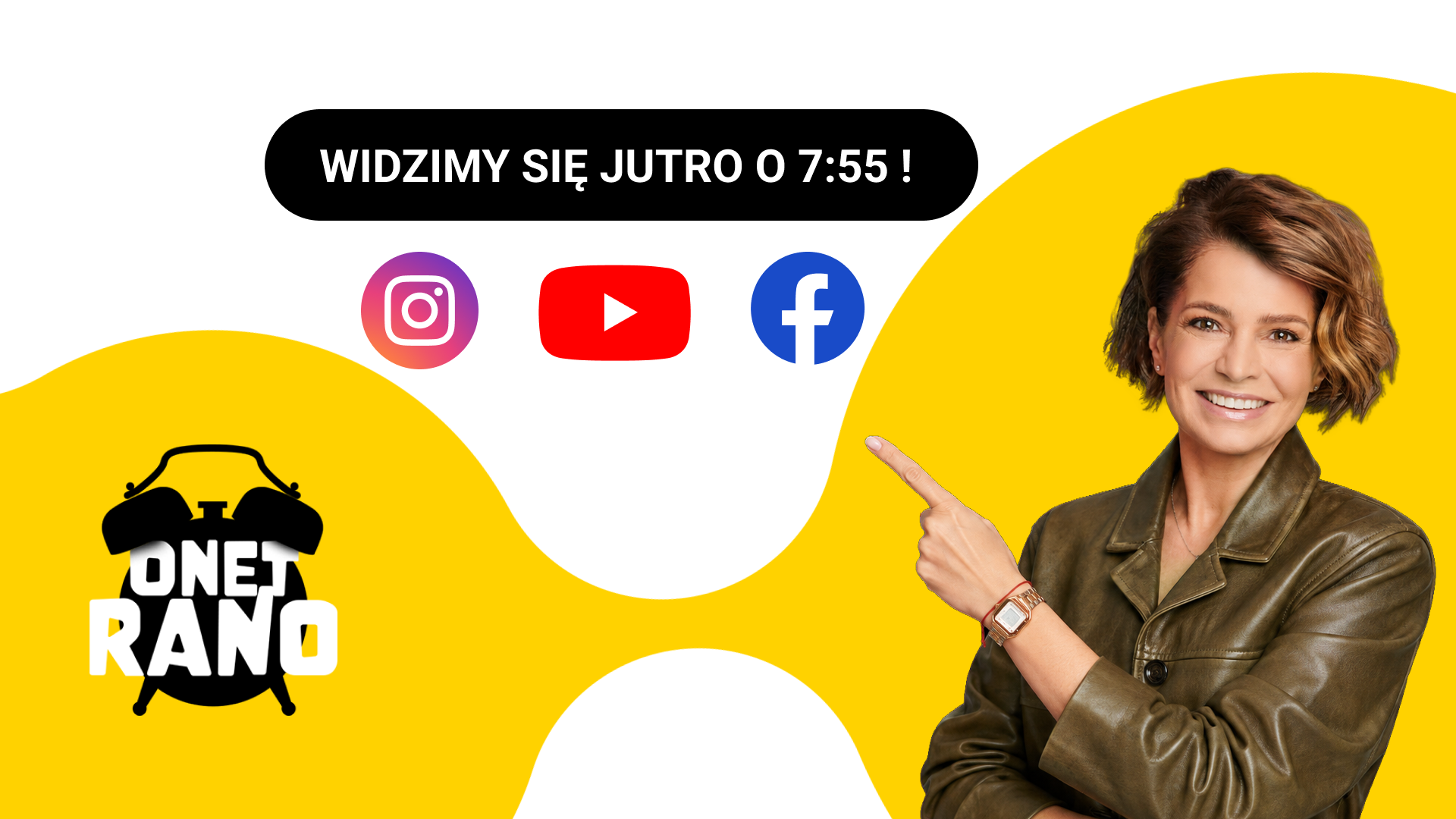 Prezenterka wskazuje napis „Widzimy się jutro o 7:55!” obok logo Onet Rano i ikon Instagram, YouTube, Facebook