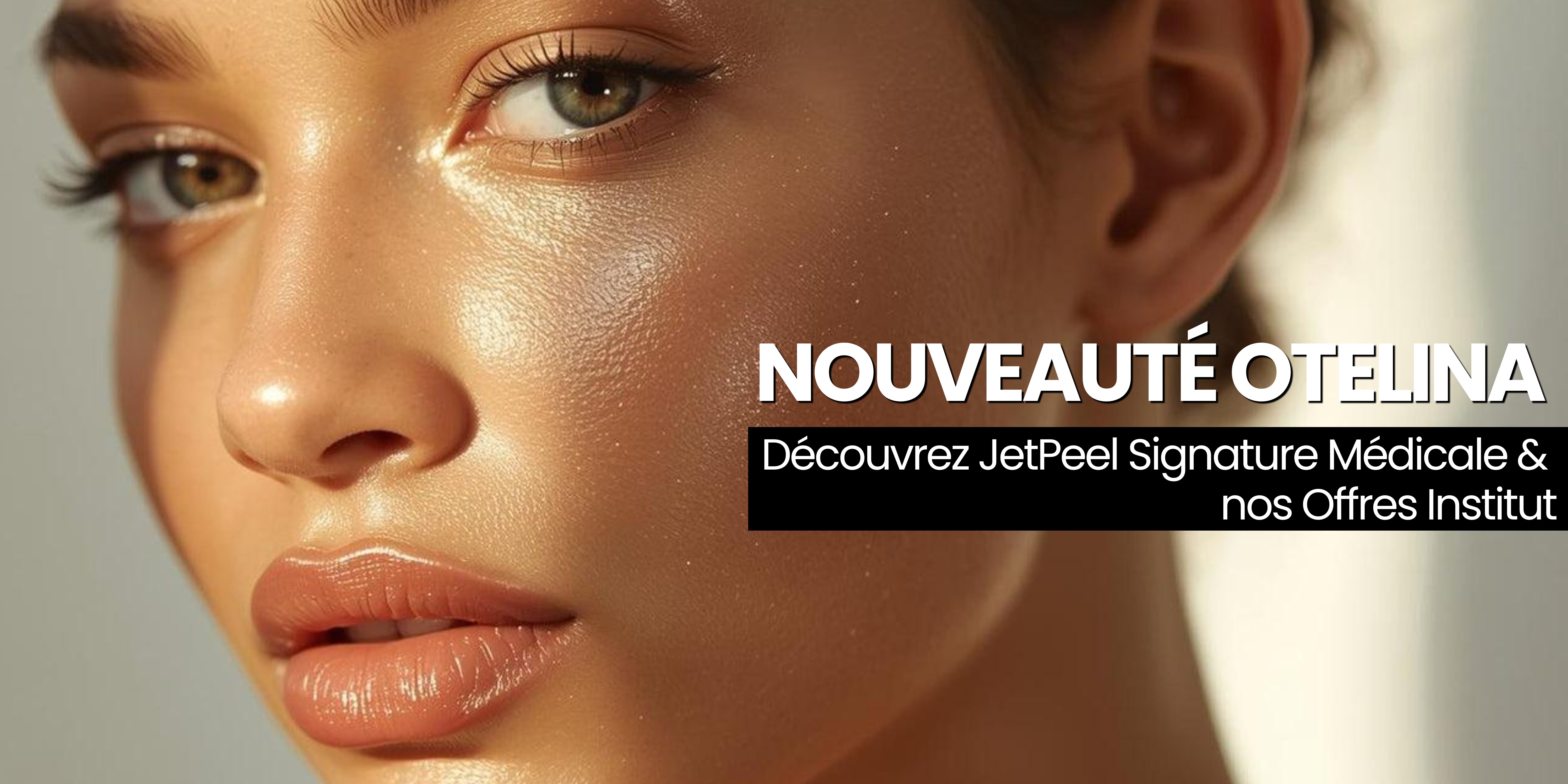 Close-up of woman's dewy, glowing skin with natural makeup and overlay promoting JetPeel skincare treatment