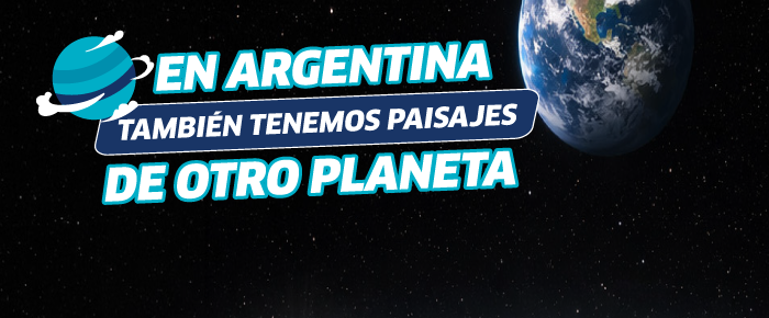 Banner with Spanish text 'En Argentina también tenemos paisajes de otro planeta', showing Earth and a cartoon planet against a starry space background