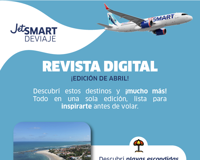 JetSMART De Viaje: Revista digital edición de abril. 