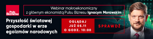 Webinar makroekonomiczny z Ignacym Morawskim