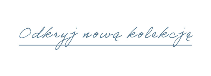 odkryj nową kolekcję