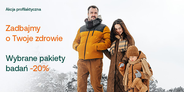 Zadbajmy o Twoje zdrowie - dołącz do akcji profilaktycznej i sprawdź pakiety badań -20%