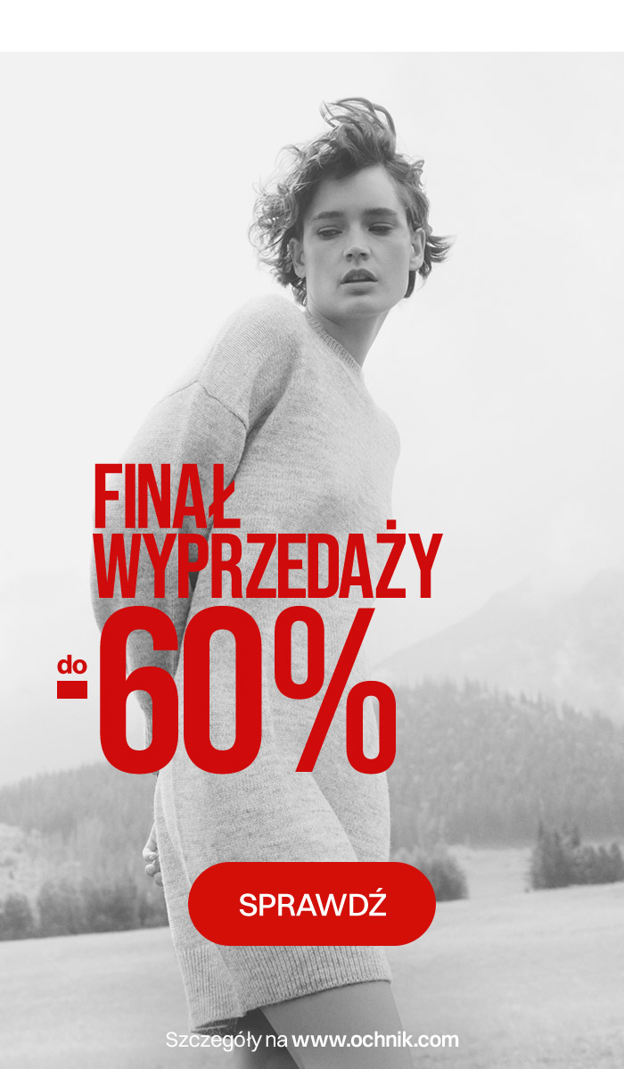 FINAŁ WYPRZEDAŻY DO -60%