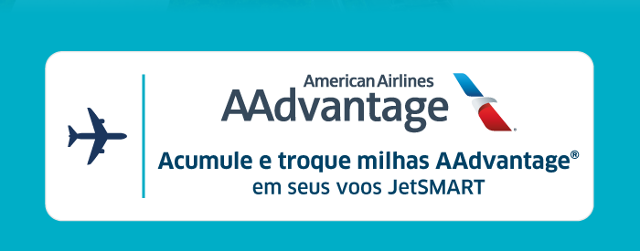 Ganhe milhas AAdvantage em seus voos JetSMART.