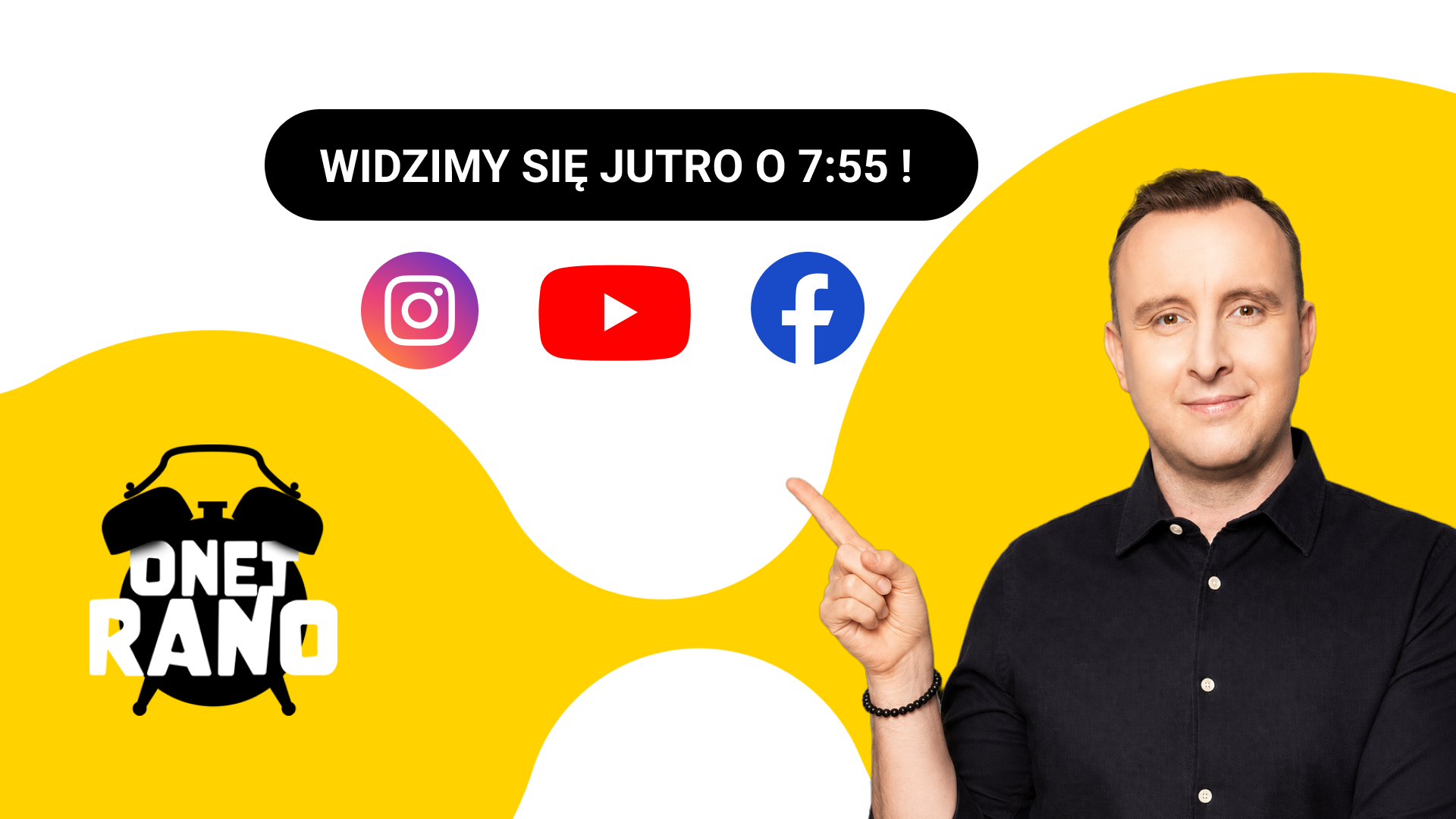 Prezenter uśmiechnięty wskazujący na napis „Widzimy się jutro o 7:55!” z logotypem OneT Rano i ikonami Instagram, YouTube, Facebook