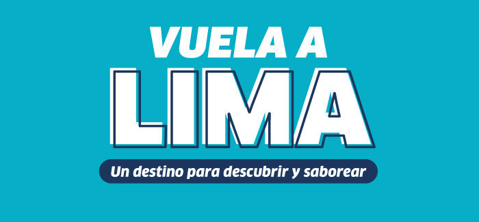 Turquoise travel banner reading 'Vuela a Lima' with Spanish tagline 'Un destino para descubrir y saborear', promoting flights to Lima