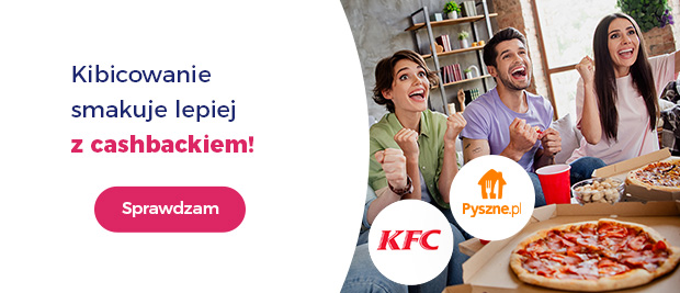 Friends cheering while watching a match with pizza and KFC and Pyszne.pl logos, promoting a cashback offer