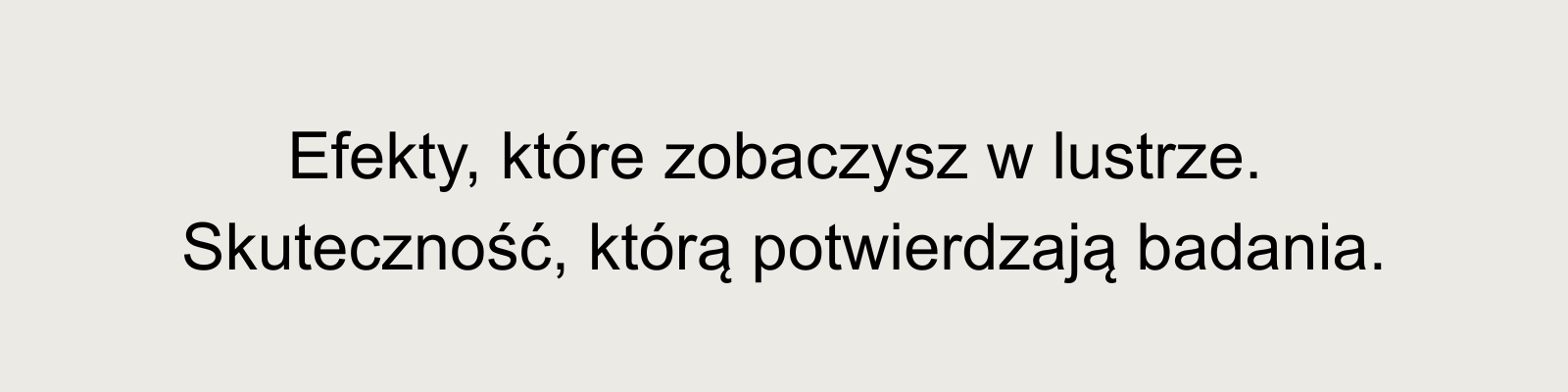 Efekty, które zobaczysz w lustrze. Skuteczność, którą potwierdzają badania.
