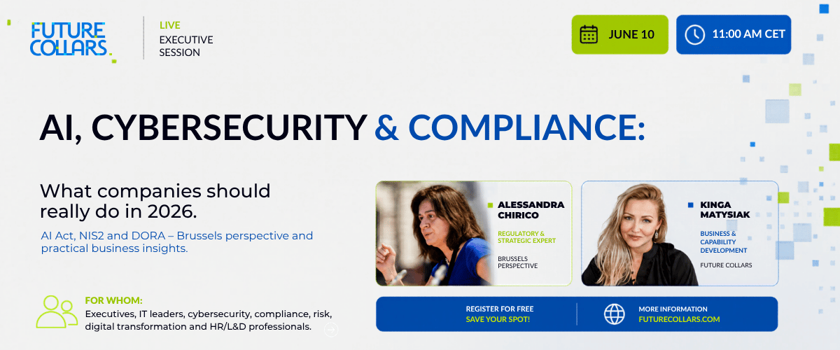 Future Collars live executive session AI, Cybersecurity & Compliance on 10 June at 11:00 CET featuring speakers Alessandra Chirico and Kinga Matysiak