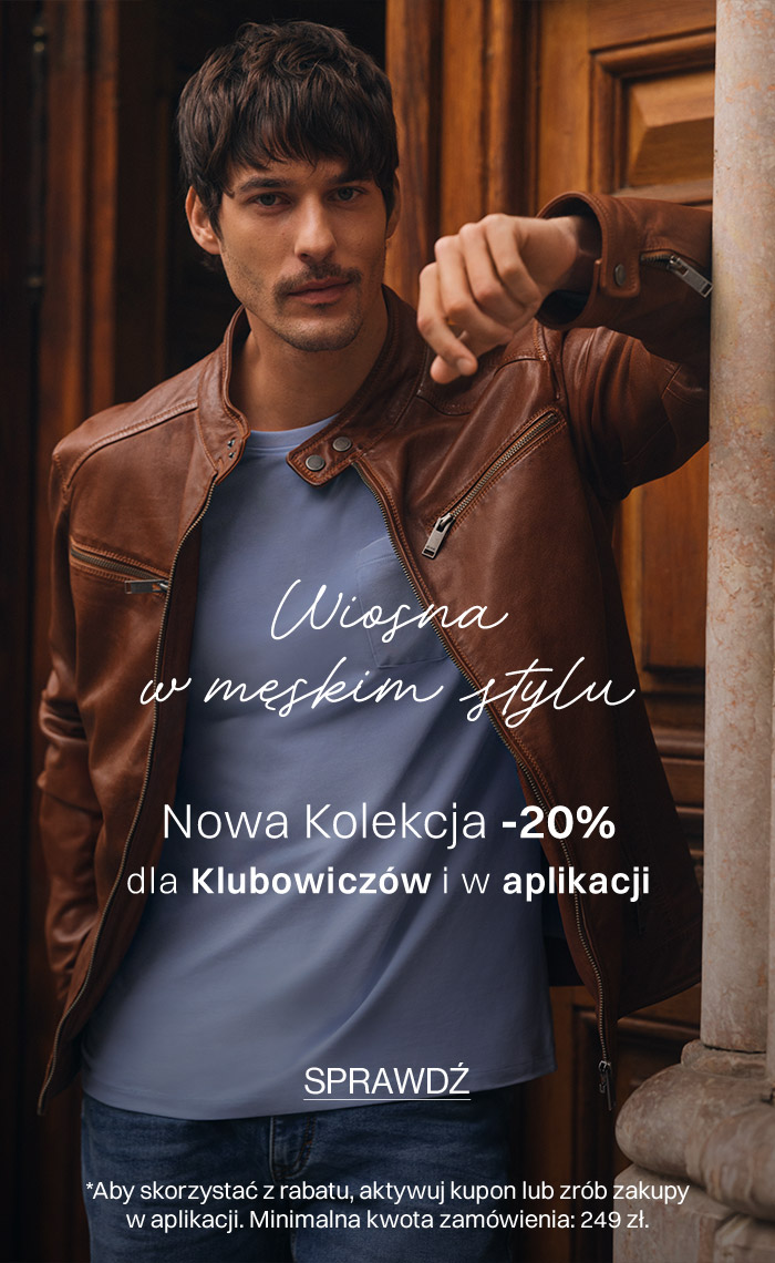 wiosna w męskim stylu, nowa kolekcja -20%